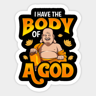 Cute & Funny I Have The Body of a God Buddha Pun Sticker